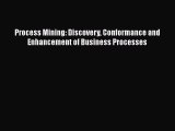 Download Process Mining: Discovery Conformance and Enhancement of Business Processes  Read