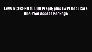 Read LWW NCLEX-RN 10000 PrepU plus LWW DocuCare One-Year Access Package Ebook