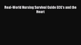 Read Real-World Nursing Survival Guide ECG's and the Heart Ebook