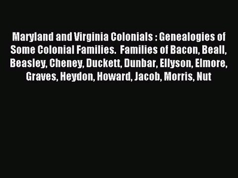 [Download PDF] Maryland and Virginia Colonials : Genealogies of Some Colonial Families. Families