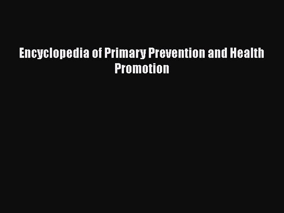 Download Encyclopedia of Primary Prevention and Health Promotion  Read Online