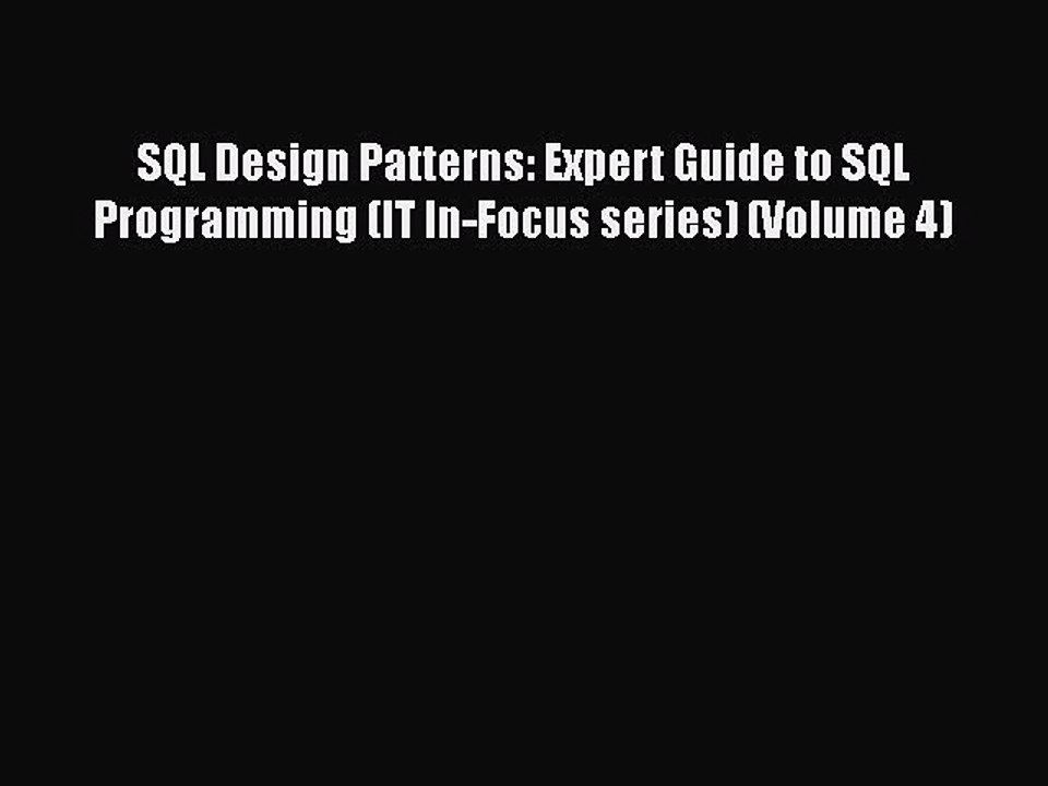 PDF SQL Design Patterns: Expert Guide to SQL Programming (IT In-Focus series) (Volume 4)  EBook