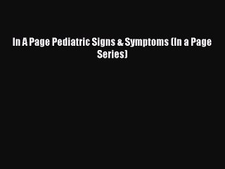 Read In A Page Pediatric Signs & Symptoms (In a Page Series) Ebook