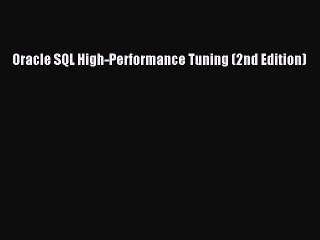 PDF Oracle SQL High-Performance Tuning (2nd Edition) Free Books
