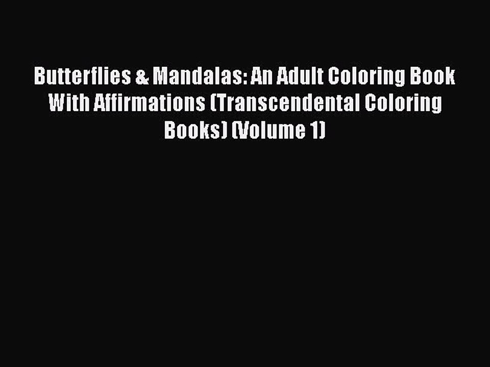 Download Butterflies & Mandalas: An Adult Coloring Book With Affirmations (Transcendental Coloring