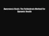 PDF Awareness Heals: The Feldenkrais Method For Dynamic Health Free Books