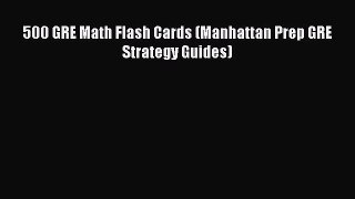 Read 500 GRE Math Flash Cards (Manhattan Prep GRE Strategy Guides) Ebook