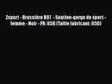 Zsport - Brassi?re B07  - Soutien-gorge de sport -  femme - Noir - FR: 85D (Taille fabricant: