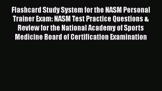 Download Flashcard Study System for the NASM Personal Trainer Exam: NASM Test Practice Questions