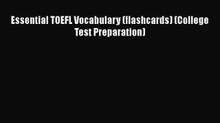 Read Essential TOEFL Vocabulary (flashcards) (College Test Preparation) Ebook