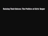 [PDF] Raising Their Voices: The Politics of Girls' Anger [Download] Full Ebook