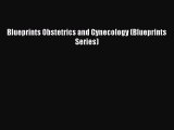 Read Blueprints Obstetrics and Gynecology (Blueprints Series) Ebook