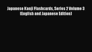 Download Japanese Kanji Flashcards Series 2 Volume 3 (English and Japanese Edition) PDF
