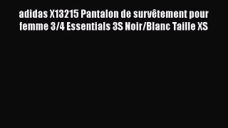 adidas X13215 Pantalon de surv?tement pour femme 3/4 Essentials 3S Noir/Blanc Taille XS