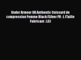 Under Armour UA Authentic Cuissard de compression Femme Black/Silver FR : L (Taille Fabricant