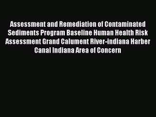 Download Assessment and Remediation of Contaminated Sediments Program Baseline Human Health
