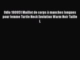 Odlo 180951 Maillot de corps ? manches longues pour femme Turtle Neck Evolution Warm Noir Taille