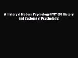 [PDF] A History of Modern Psychology (PSY 310 History and Systems of Psychology) [Download]