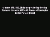 Read Gruber's SAT 2400 2E: Strategies for Top-Scoring Students (Gruber's SAT 2400: Advanced