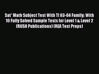 Read Sat* Math Subject Test With TI 83-84 Family: With 10 Fully Solved Sample Tests for Level