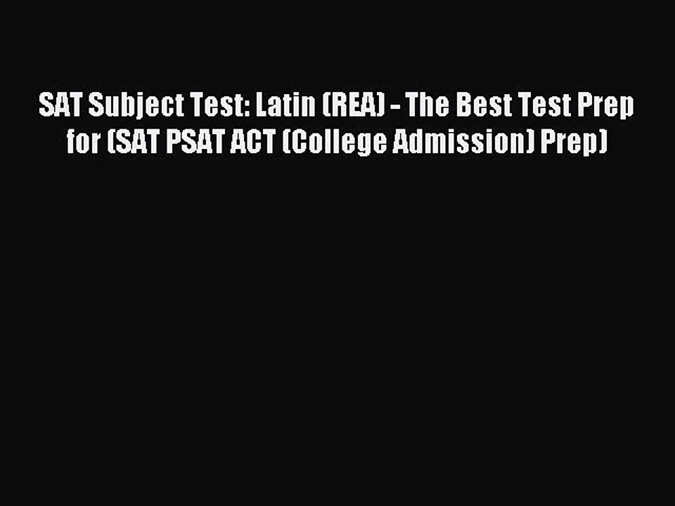 Download SAT Subject Test: Latin (REA) - The Best Test Prep for (SAT PSAT ACT (College Admission)