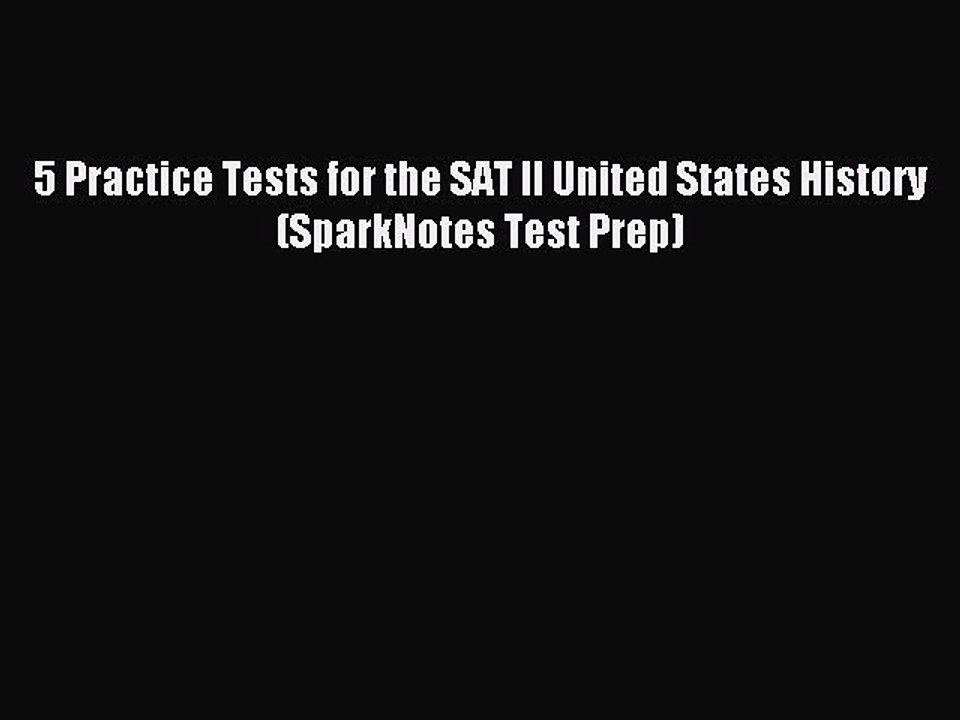 Download 5 Practice Tests for the SAT II United States History (SparkNotes Test Prep) Ebook