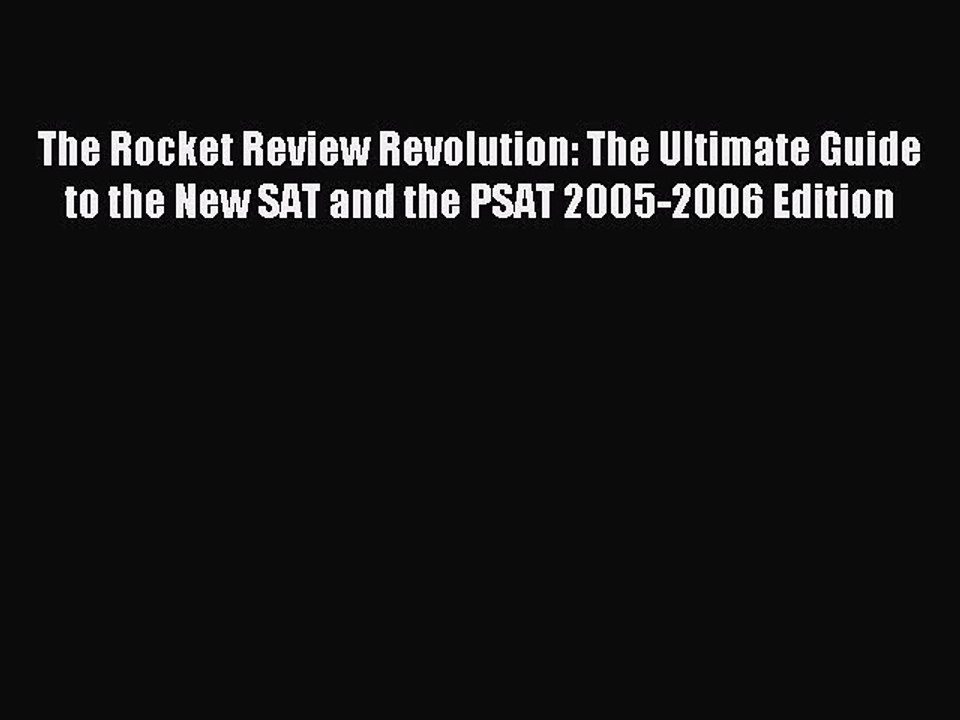 Read The Rocket Review Revolution: The Ultimate Guide to the New SAT and the PSAT 2005-2006