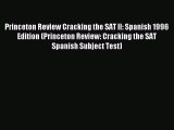 Read Princeton Review Cracking the SAT II: Spanish 1996 Edition (Princeton Review: Cracking