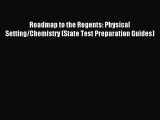 Download Roadmap to the Regents: Physical Setting/Chemistry (State Test Preparation Guides)