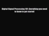 PDF Digital Signal Processing 101: Everything you need to know to get started Free Books