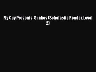 Download Fly Guy Presents: Snakes (Scholastic Reader Level 2) Free Books