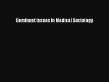 Download Dominant Issues in Medical Sociology  Read Online