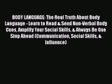 PDF BODY LANGUAGE: The Real Truth About Body Language - Learn to Read & Send Non-Verbal Body