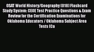 Read OSAT World History/Geography (018) Flashcard Study System: CEOE Test Practice Questions