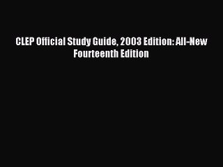 Read CLEP Official Study Guide 2003 Edition: All-New Fourteenth Edition PDF Online