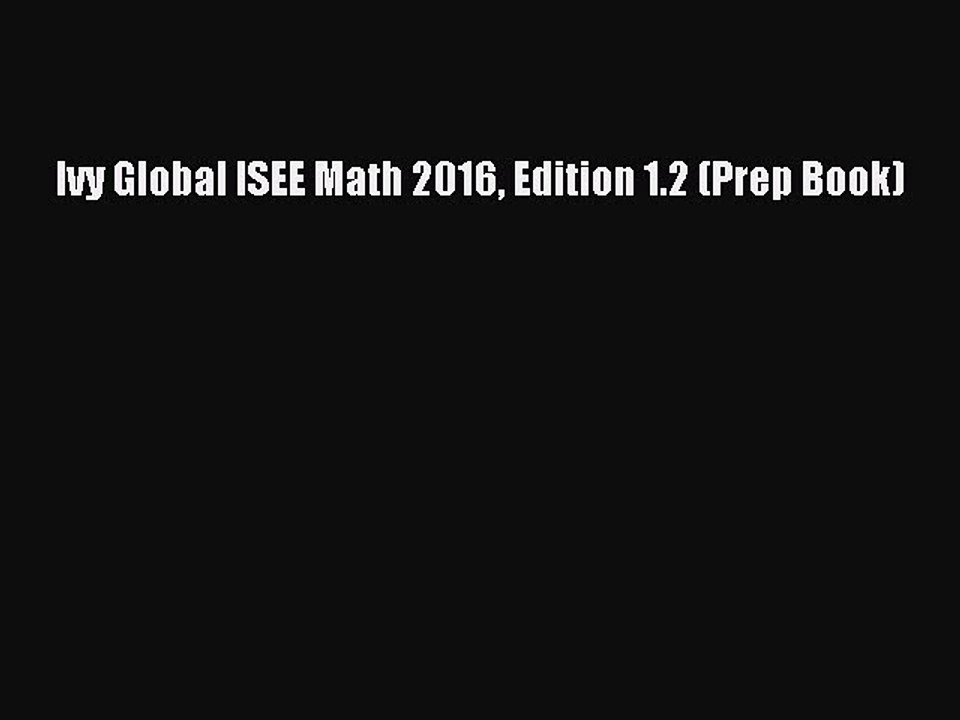 Download Ivy Global ISEE Math 2016 Edition 1.2 (Prep Book) PDF Free