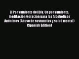 Download El Pensamiento del Día: Un pensamiento meditación y oración para los Alcohólicos Anónimos