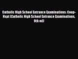 Read Catholic High School Entrance Examinations: Coop-Hspt (Catholic High School Entrance Examinations