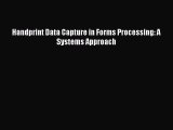 PDF Handprint Data Capture in Forms Processing: A Systems Approach  EBook