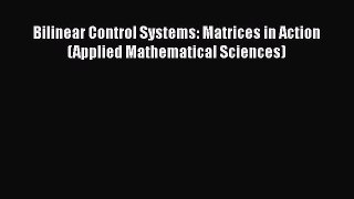 PDF Bilinear Control Systems: Matrices in Action (Applied Mathematical Sciences)  Read Online