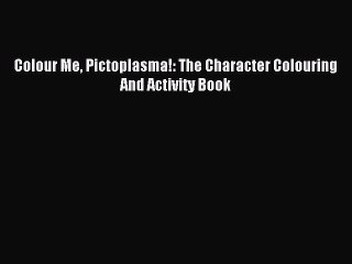 Read Colour Me Pictoplasma!: The Character Colouring And Activity Book Ebook Free