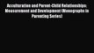 [PDF] Acculturation and Parent-Child Relationships: Measurement and Development (Monographs