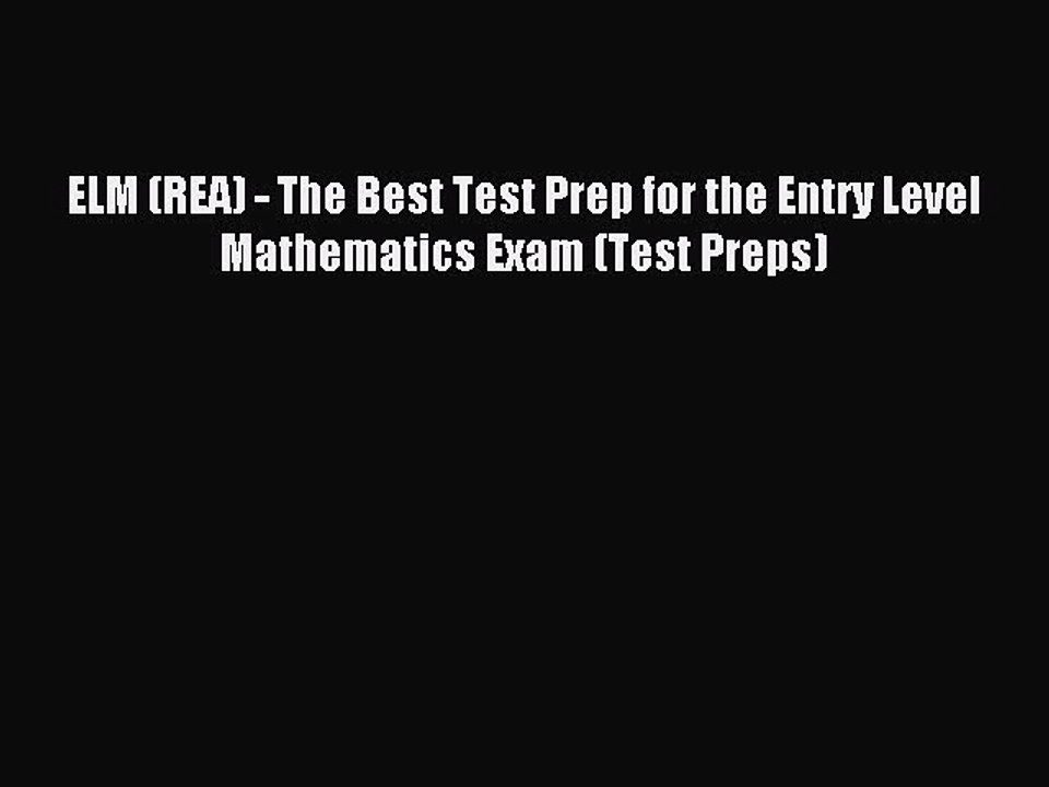 Read ELM (REA) - The Best Test Prep for the Entry Level Mathematics Exam (Test Preps) Ebook