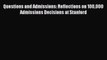 Read Questions and Admissions: Reflections on 100000 Admissions Decisions at Stanford Ebook