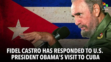 Fidel Castro Responds to U.S. President's Visit to Cuba