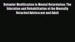 [PDF] Behavior Modification in Mental Retardation: The Education and Rehabilitation of the