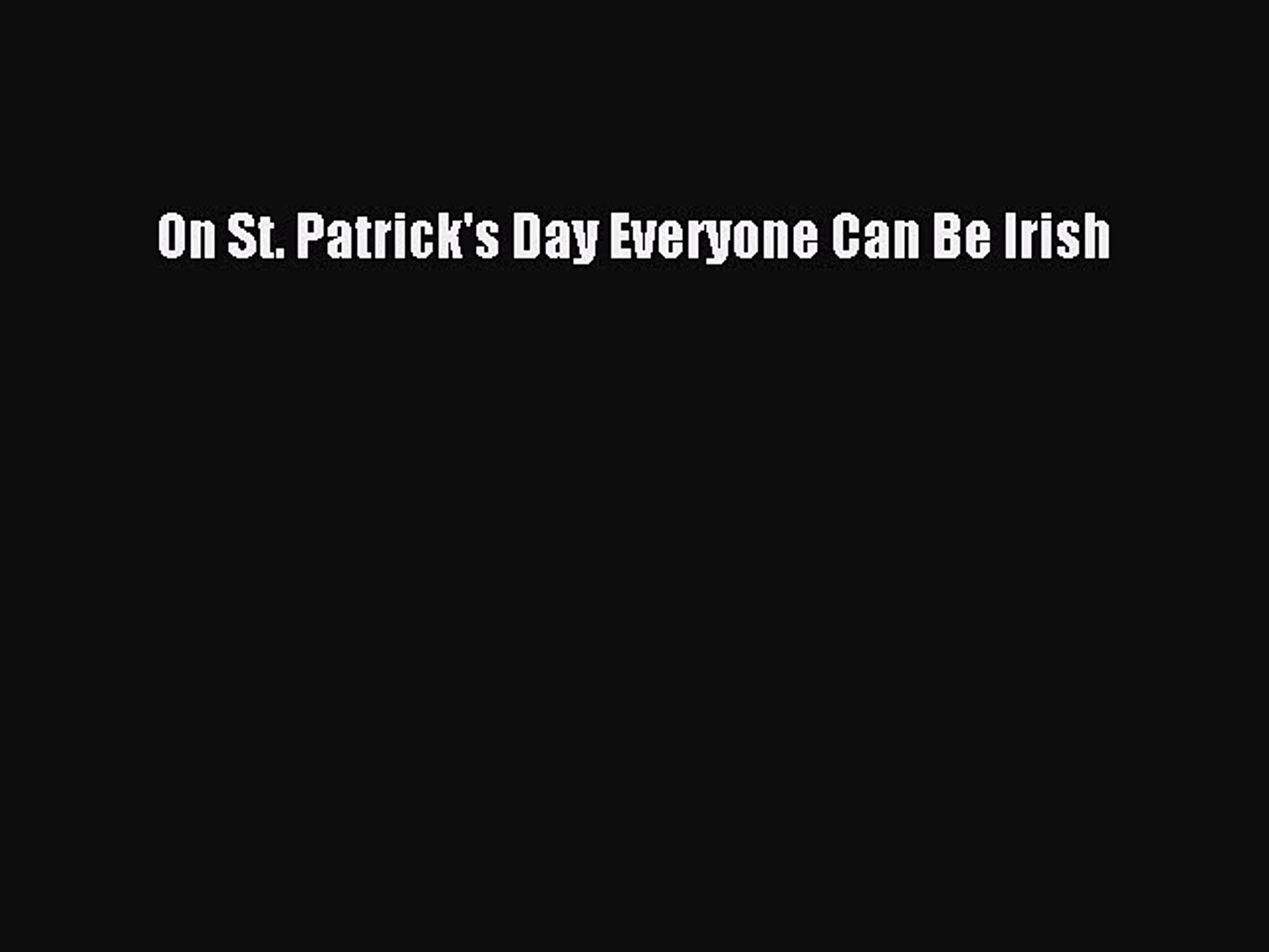 ⁣Download On St. Patrick's Day Everyone Can Be Irish Ebook Online