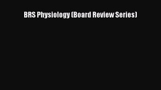 Read BRS Physiology (Board Review Series) PDF