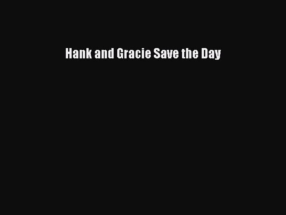 Read Hank and Gracie Save the Day PDF Online