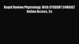 Read Rapid Review Physiology: With STUDENT CONSULT Online Access 2e Ebook